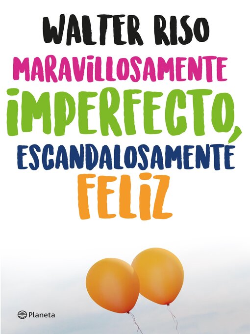 Detalles del título Maravillosamente imperfecto, escandalosamente feliz de Walter Riso - Lista de espera